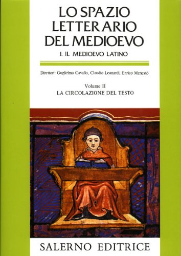 9788884021557: Lo spazio letterario del Medioevo. Stagione I: Il Medioevo Latino. Vol. II: La circolazione del testo: Vol. 2