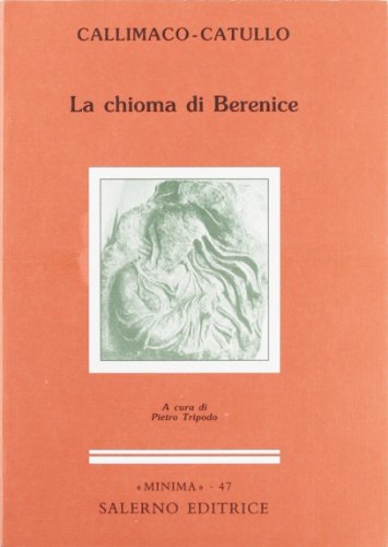 Beispielbild fr La chioma de Berenice zum Verkauf von FESTINA  LENTE  italiAntiquariaat