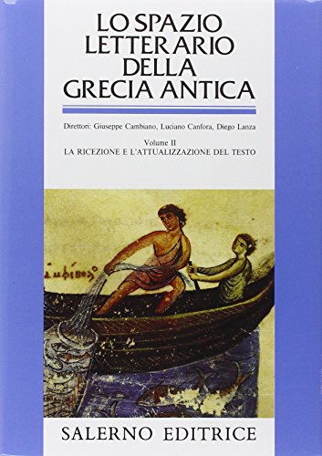 9788884021687: Lo spazio letterario della Grecia antica. La ricezione e l'Attualizzazione del testo (Vol. 2) (Grandi opere)