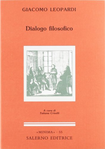 Dialogo filosofico (Minima) (Italian Edition) (9788884021946) by Leopardi, Giacomo