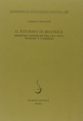 9788884022653: Il ritorno di Beatrice. Simmetrie dantesche fra Vita nuova, Petrose e Commedia