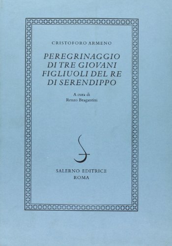 9788884023001: Peregrinaggio di tre giovani figliuoli del re di Serendippo (I novellieri italiani)