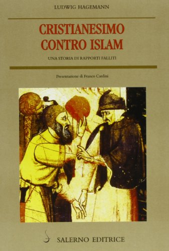 Beispielbild fr Cristianesimo contro Islam. Una storia di rapporti falliti (Piccoli saggi) zum Verkauf von medimops