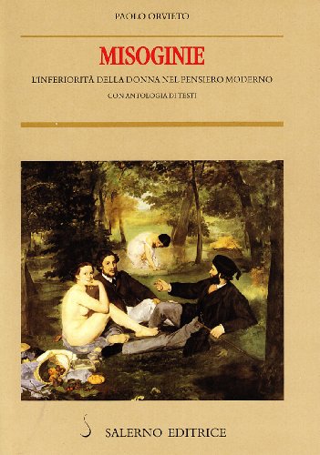 9788884023797: Misoginie. L'inferiorit della donna nel pensiero moderno. Con antologia di testo (Piccoli saggi)