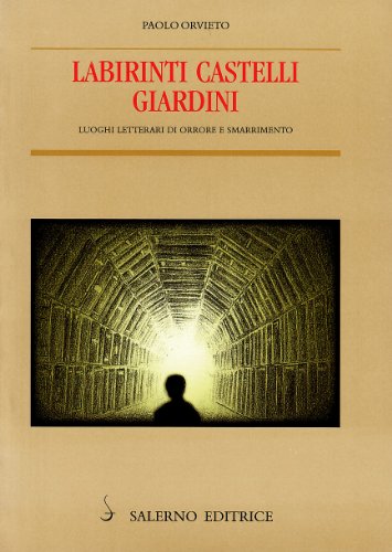 Beispielbild fr Labirinti, Castelli, Giardini. Luoghi Letterari Di Orrore E Smarrimento zum Verkauf von Hamelyn