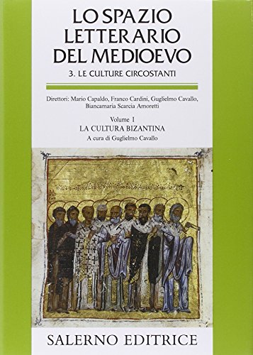 9788884024565: Lo spazio letterario del Medioevo. Le culture circostanti. La cultura bizantina (Vol. 1)