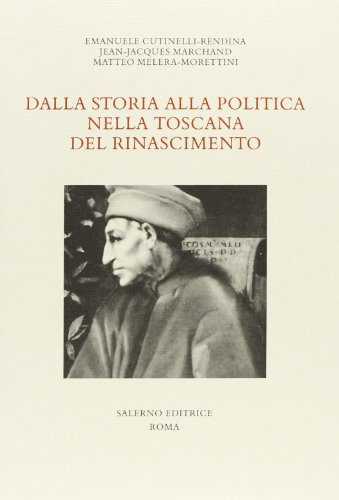 Beispielbild fr Dalla storia alla politica nella Toscana del Rinascimento zum Verkauf von suspiratio - online bcherstube