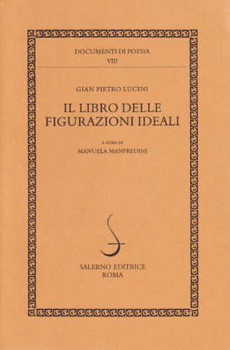 9788884025050: Libro delle figurazioni ideali (Documenti di poesia)