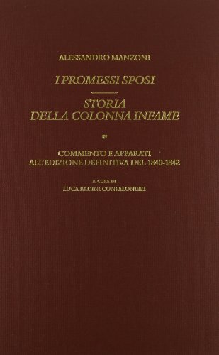 9788884025418: I promessi sposi. Storia milanese del secolo XVII. Storia della colonna infame inedita + Commento e apparati.
