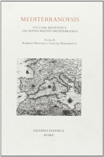 Beispielbild fr Mediterranoesis: voci dal Medioevo e dal Rinascimento mediterraneo. zum Verkauf von LEFT COAST BOOKS