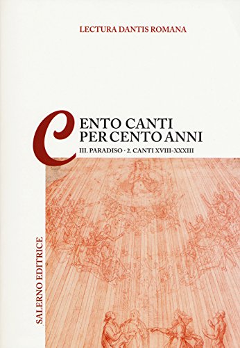 9788884029249: Lectura Dantis Romana. Cento canti per cento anni. Paradiso. Canti XVIII-XXXIII (Vol. 3/2)