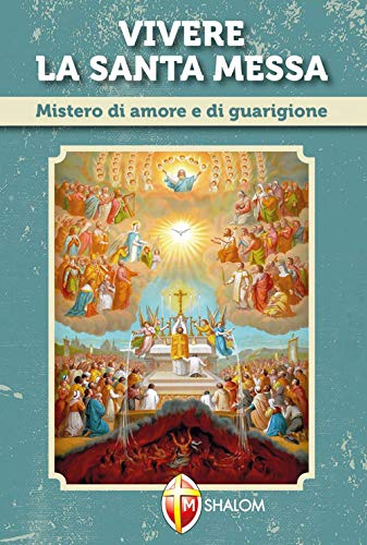 Beispielbild fr Vivere la santa messa. Mistero di amore e di guarigione zum Verkauf von medimops