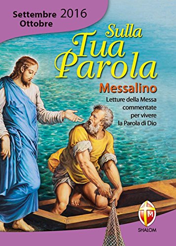 9788884044266: Sulla tua parola. Messalino settembre-ottobre 2016. Letture della messa commentate per vivere la parola di Dio