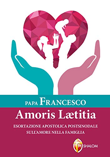 9788884044303: Amoris Laetitia. Esortazione apostolica postsinodale sull'amore nella famiglia