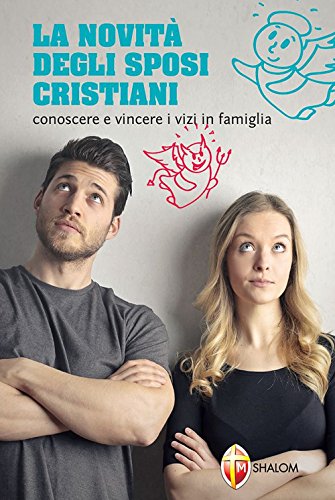 Stock image for La novit degli sposi cristiani. Conoscere e vincere i vizi in famiglia for sale by libreriauniversitaria.it