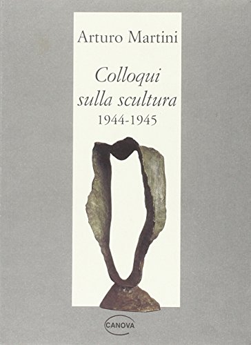Imagen de archivo de Colloqui sulla scultura 1944-1945 a la venta por libreriauniversitaria.it