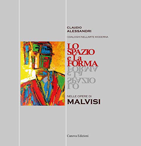 Stock image for Lo Spazio E La Forma Nelle Opere Di Malvisi for sale by libreriauniversitaria.it