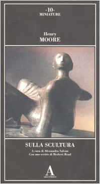 9788884160386: Henry Moore. Sulla scultura