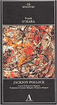 Stock image for Jackson Pollock O'Hara, Frank; Malaguti, Luciano and Rognoni, Francesco for sale by Librisline
