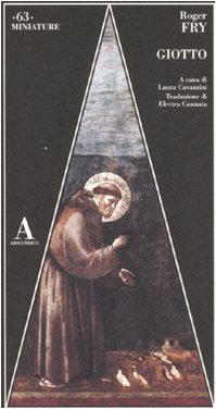 Beispielbild fr Giotto. Ediz. illustrata Fry, Roger; Cavazzini, Laura and Cannata, Electra zum Verkauf von Librisline