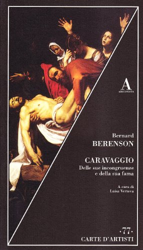 9788884162342: Caravaggio. Delle sue incongruenze e della sua fama (Carte d'artisti)