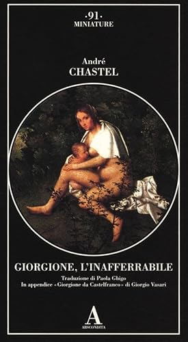 Giorgione, l'inafferrabile (9788884163479) by AndrÃ© Chastel