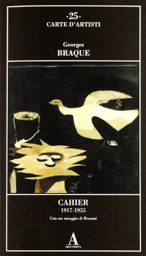 Cahier 1917-1955. Con un omaggio di BrassaÃ¯ (9788884163790) by Georges Braque