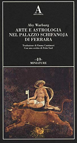 9788884164292: Arte e astrologia nel palazzo Schifanoja di Ferrara