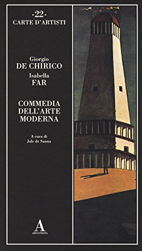 Stock image for Commedia dell'arte moderna De Chirico, Giorgio; Far, Isabella and De Sanna, Jole for sale by Librisline