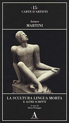 Imagen de archivo de La scultura lingua morta e altri scritti a la venta por Revaluation Books