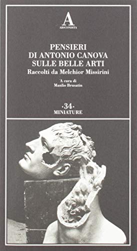 9788884167972: Pensieri di Antonio Canova sulle belle arti. Raccolti da Melchior Missirini (Miniature)