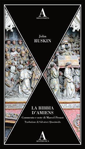 Stock image for La Bibbia di Amiens Ruskin, John; Proust, Marcel and Quasimodo, Salvatore for sale by Librisline