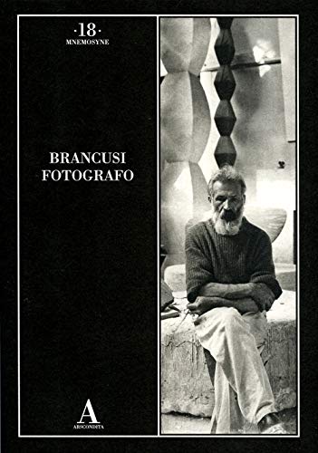 Stock image for Brancusi fotografo. Ediz. illustrata Mola, Paola for sale by Librisline