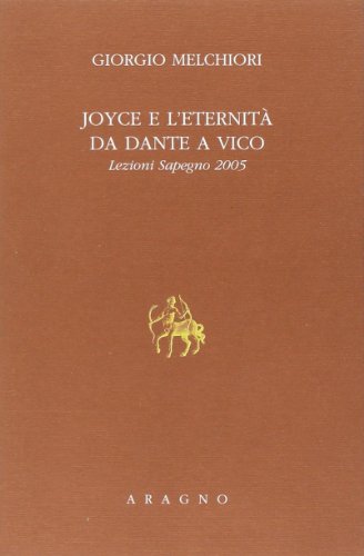 Joyce e l'eternitÃ . Da Dante a Vico (9788884193148) by Melchiori, Giorgio