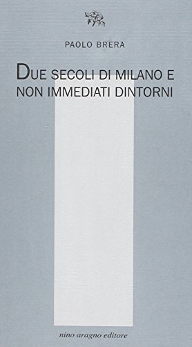 Beispielbild fr Due secoli di Milano e non immediati dintorni. zum Verkauf von FIRENZELIBRI SRL