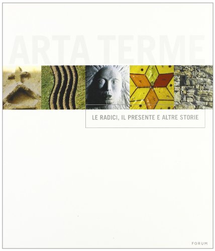 Beispielbild fr Arta Terme. Le radici, il presente e altre storie (Contributi di cultura locale) zum Verkauf von medimops