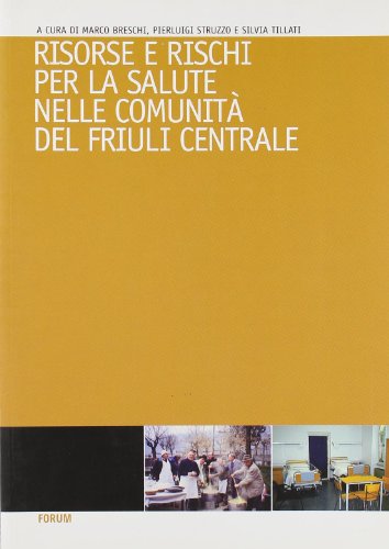 9788884202963: Risorse e rischi per la salute nelle comunit del Friuli centrale
