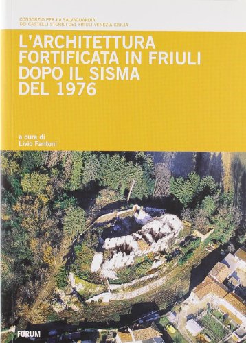 9788884203663: L'architettura fortificata in Friuli dopo il sisma del 1976