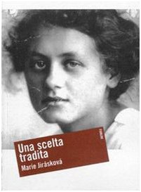 9788884204165: Una scelta tradita. Milena Jesensk e la vigilia della guerra. Ediz. illustrata (Oltre)