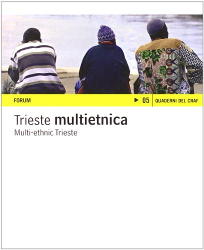 9788884204264: Trieste multietnica. Ediz. italiana e inglese (Quaderni del Craf)