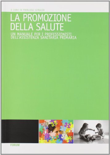 9788884205278: La promozione della salute. Un manuale per i professionisti dell'assistenza sanitaria primaria