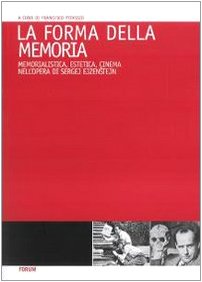 9788884205315: La forma della memoria. Memorialistica, estetica, cinema nell'opera di Sergej Ejzenstein