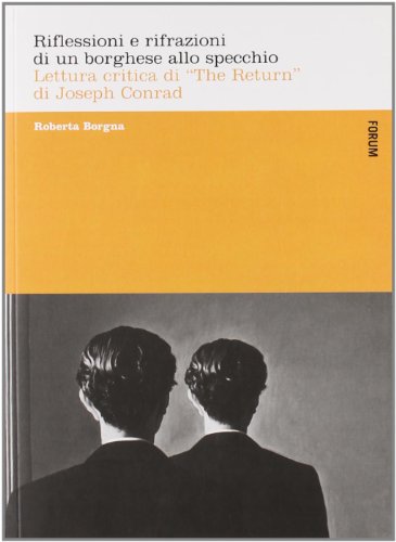 9788884205858: Riflessioni e rifrazioni di un borghese allo specchio. Lettura critica di The return di Joseph Conrad (Nuove tesi)