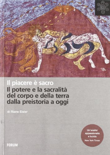 Beispielbild fr Il piacere  sacro. Il potere e la sacralit del corpo e della terra dalla preistoria a oggi zum Verkauf von medimops