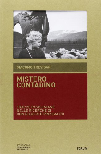 Stock image for Mistero contadino. Tracce pasoliniane nelle ricerche di don Gilberto Pressacco for sale by Sequitur Books