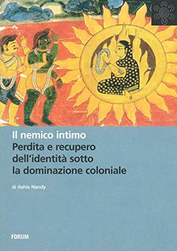 9788884208019: Il nemico intimo. Perdita e recupero dell'identit sotto la dominazione coloniale (All)