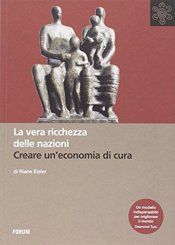 9788884209047: La vera ricchezza delle nazioni. Creare un'economia di cura (All)