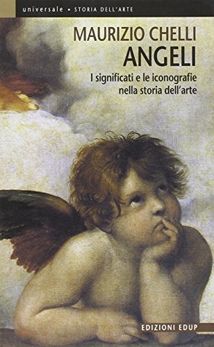 Stock image for Angeli. I significati e le iconografie nella storia dell'arte (Universale) for sale by medimops