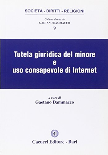 Stock image for Tutela Giuridica Del Minore E Uso Consapevole Di Internet for sale by libreriauniversitaria.it