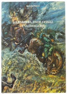 Imagen de archivo de Maremma, i suoi cavalli e la cavalleria. (La) a la venta por Merigo Art Books